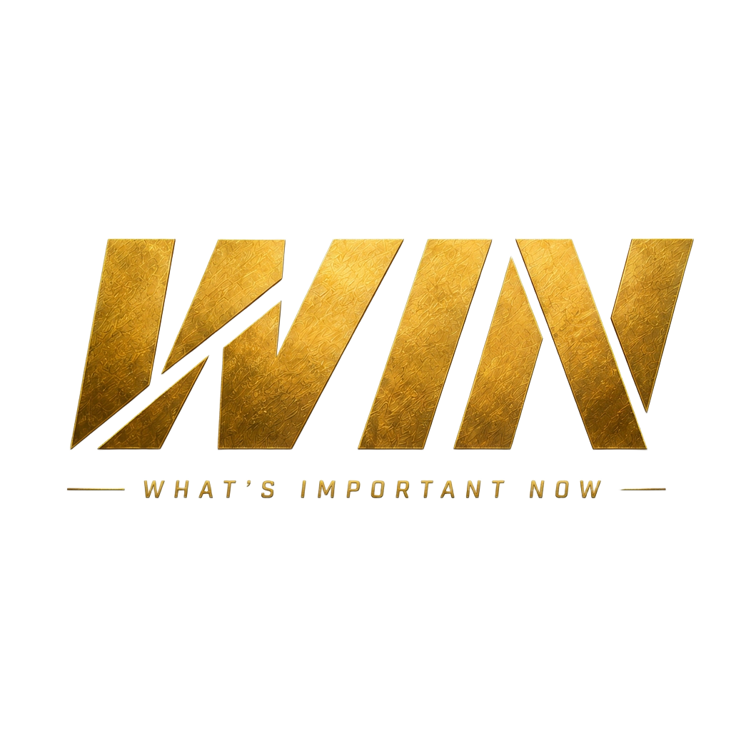 WIN — What's Important Now